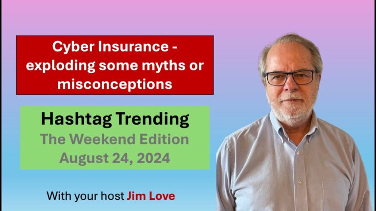 Cyber security insurance myths and misconceptions: Hashtag Trending the Weekend Edition for August 24th 2024