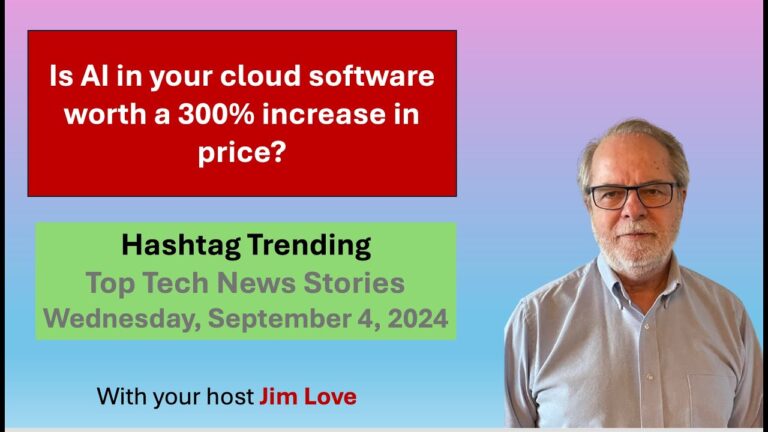 Are AI enabled features worth a 300% increase in software price? Hashtag Trending for Wednesday, September 4, 2024